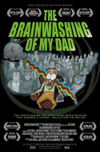 Movie poster for 'The Brainwashing of My Dad,' directed by Jen Senko, who will participate via Skype, in the media panel at Truth Matters.