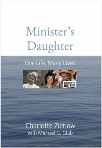 Charlotte Zietlow's new memoir, “Minister’s Daughter: One Life, Many Lives,” is available in Bloomington at the Book Corner and wherever e-books are sold. Find links and more info at the end of the article.