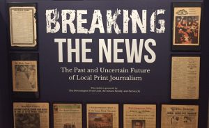 The “Breaking the News” exhibit at the Monroe County History Center tells the history of journalism in Monroe County. Jill Bond, news director for the The Herald-Times, says our community does not need to become a news desert. | Limestone Post